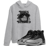 12s Black Wolf Grey shirts to match jordans Born Blessed sneaker match tees Air Jordan 12 Black Wolf Grey match shoes to clothes SNRT Sneaker Tees unisex cotton Heather Grey 1 shirts