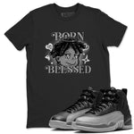 12s Black Wolf Grey shirts to match jordans Born Blessed sneaker match tees Air Jordan 12 Black Wolf Grey match shoes to clothes SNRT Sneaker Tees unisex cotton Black 1 shirts