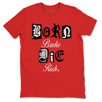 1s Black Toe Reimagined shirts to match jordans Born Broke Die Rich best t shirts to wear with jordans AJ1 High OG Black Toe Reimagined match shoes to clothes SNRT Sneaker Tees unisex cotton Red 2 shirts