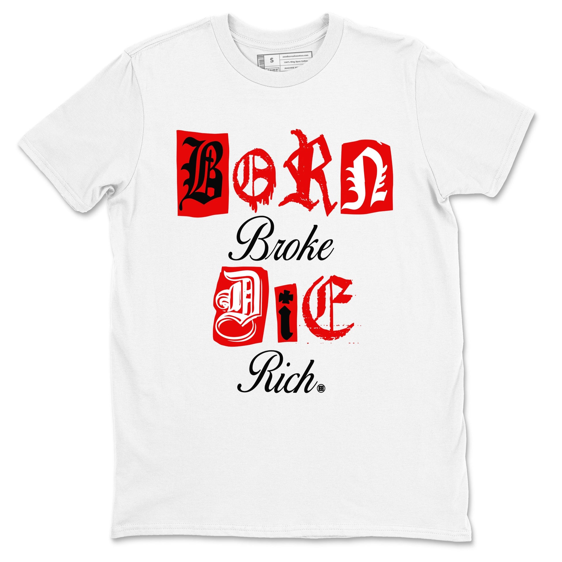 1s Black Toe Reimagined shirts to match jordans Born Broke Die Rich best t shirts to wear with jordans AJ1 High OG Black Toe Reimagined match shoes to clothes SNRT Sneaker Tees unisex cotton White 2 shirts