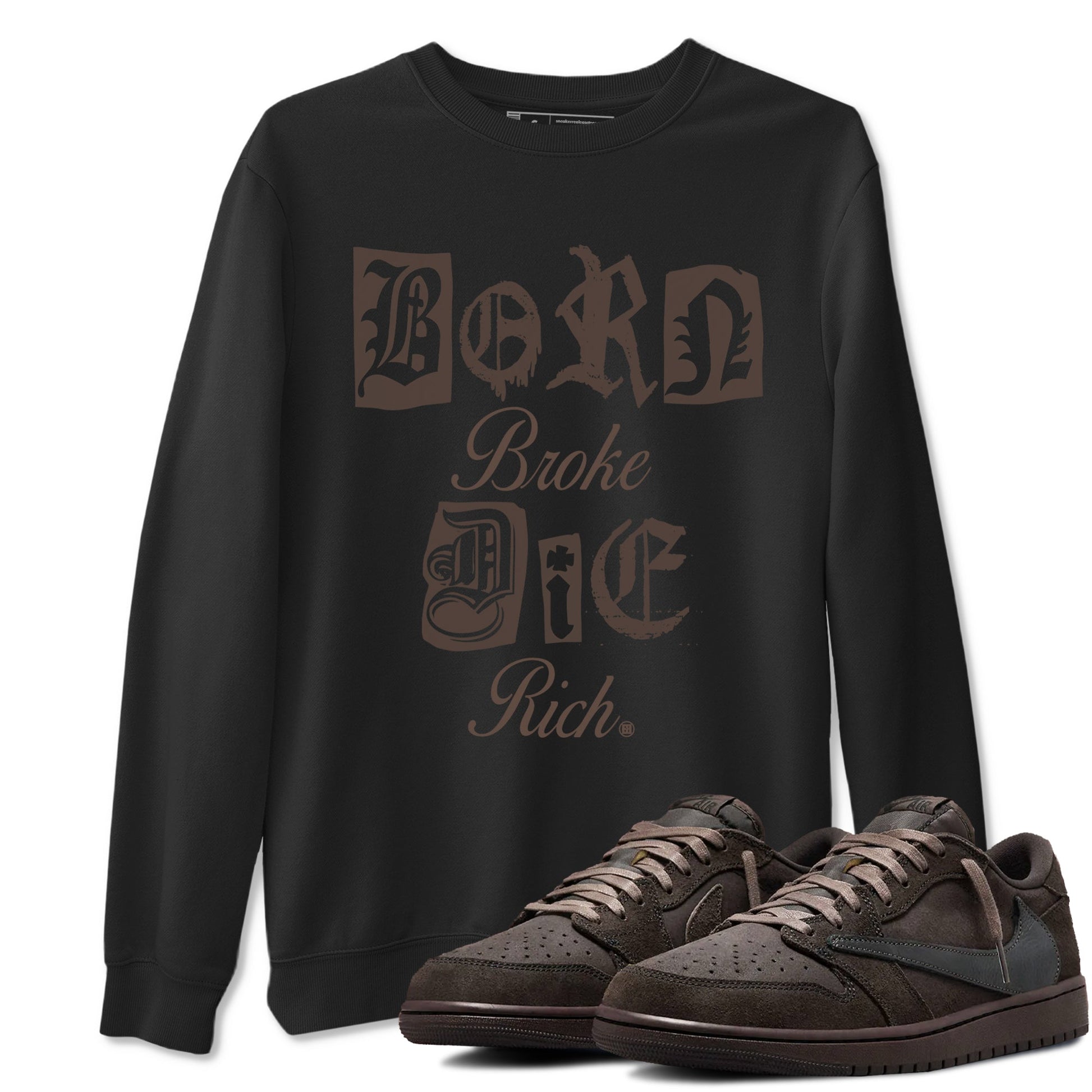 1s Travis Scott Velvet Brown shirts to match jordans Born Broke Die Rich best t shirts to wear with jordans Travis Scott x Air Jordan 1 Low OG Velvet Brown match shoes to clothes SNRT Sneaker Tees unisex cotton Black 1 shirts