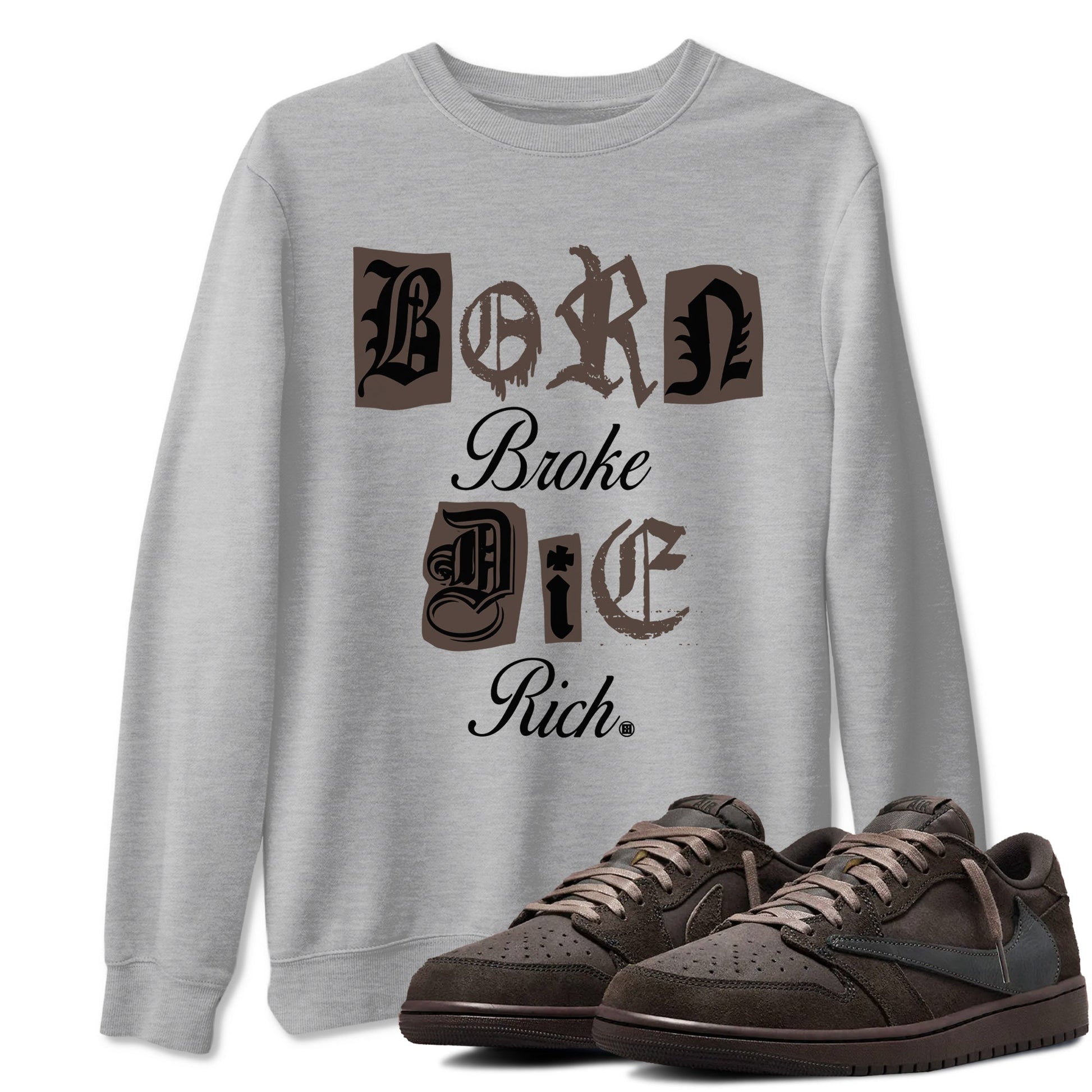 1s Travis Scott Velvet Brown shirts to match jordans Born Broke Die Rich best t shirts to wear with jordans Travis Scott x Air Jordan 1 Low OG Velvet Brown match shoes to clothes SNRT Sneaker Tees unisex cotton Heather Grey 1 shirts