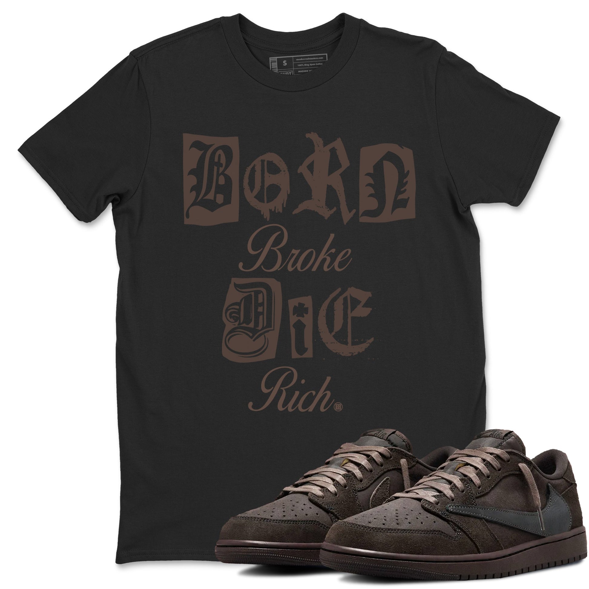 1s Travis Scott Velvet Brown shirts to match jordans Born Broke Die Rich best t shirts to wear with jordans Travis Scott x Air Jordan 1 Low OG Velvet Brown match shoes to clothes SNRT Sneaker Tees unisex cotton Black 1 shirts