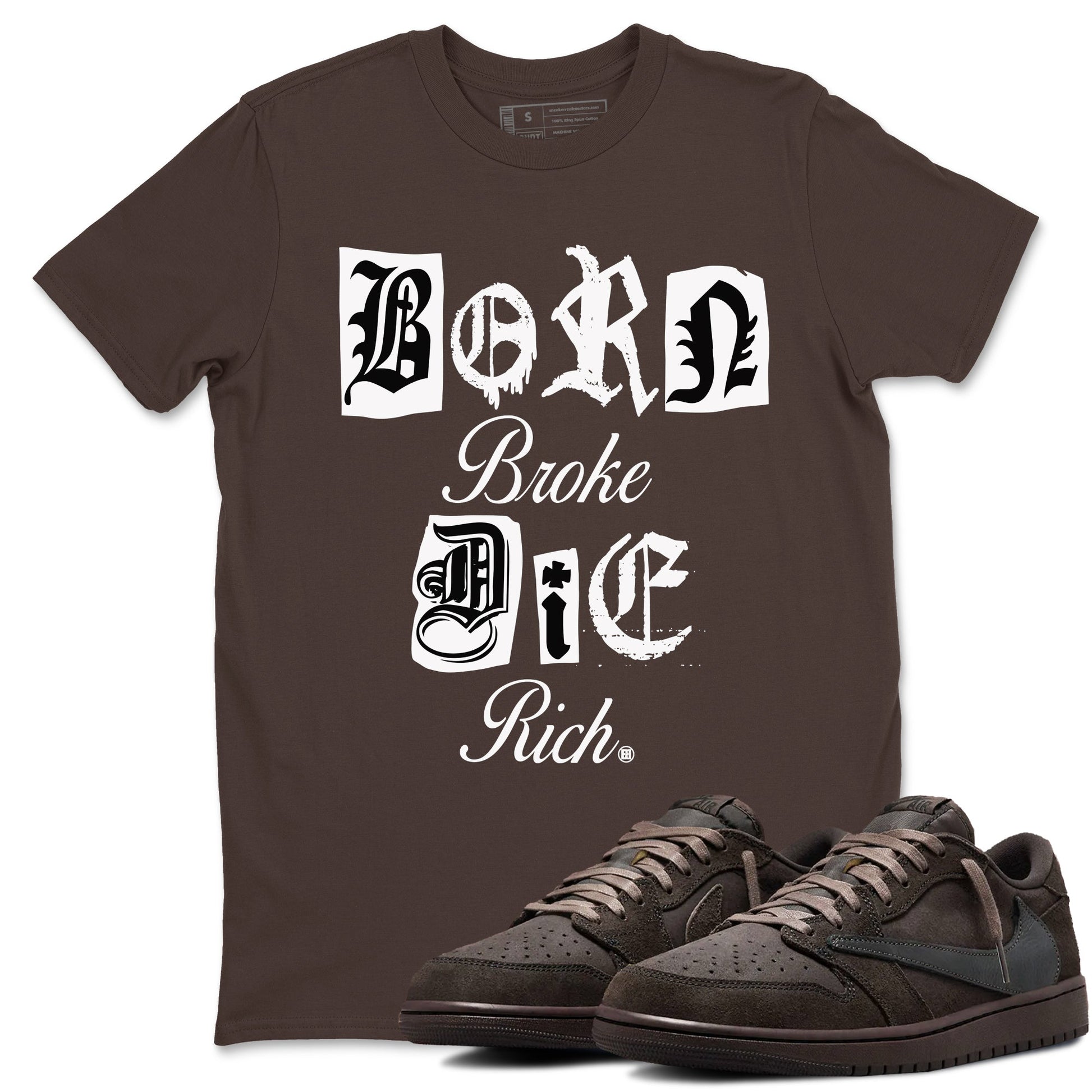 1s Travis Scott Velvet Brown shirts to match jordans Born Broke Die Rich best t shirts to wear with jordans Travis Scott x Air Jordan 1 Low OG Velvet Brown match shoes to clothes SNRT Sneaker Tees unisex cotton Dark Chocolate 1 shirts