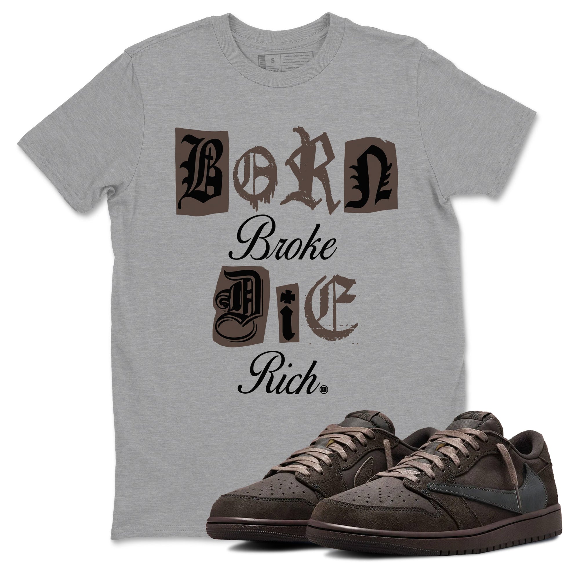 1s Travis Scott Velvet Brown shirts to match jordans Born Broke Die Rich best t shirts to wear with jordans Travis Scott x Air Jordan 1 Low OG Velvet Brown match shoes to clothes SNRT Sneaker Tees unisex cotton Heather Grey 1 shirts