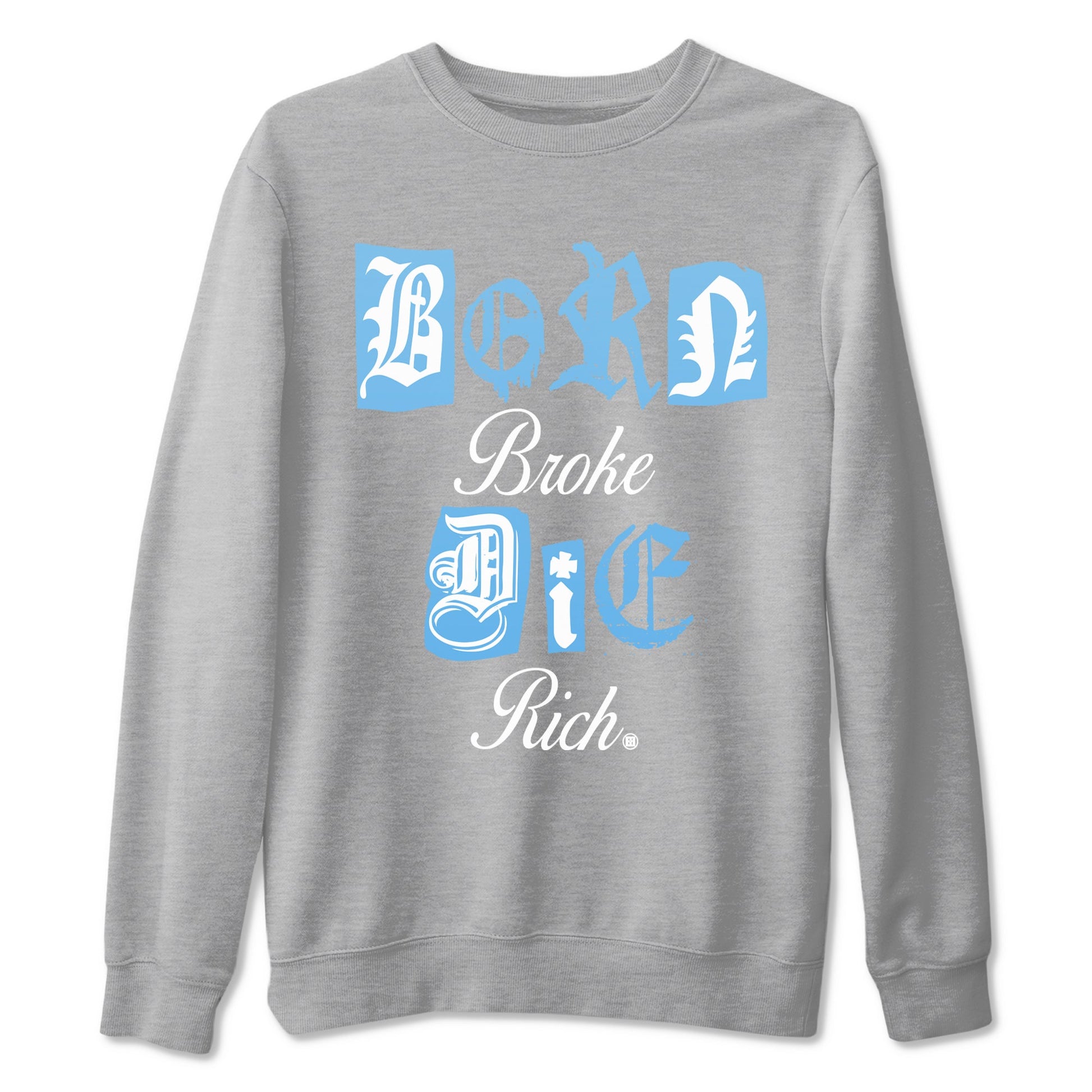 11s Legend Blue shirts to match jordans Born Broke Die Rich best t shirts to wear with jordans AJ11 Retro Legend Blue match shoes to clothes SNRT Sneaker Tees unisex cotton Heather Grey 2 shirts