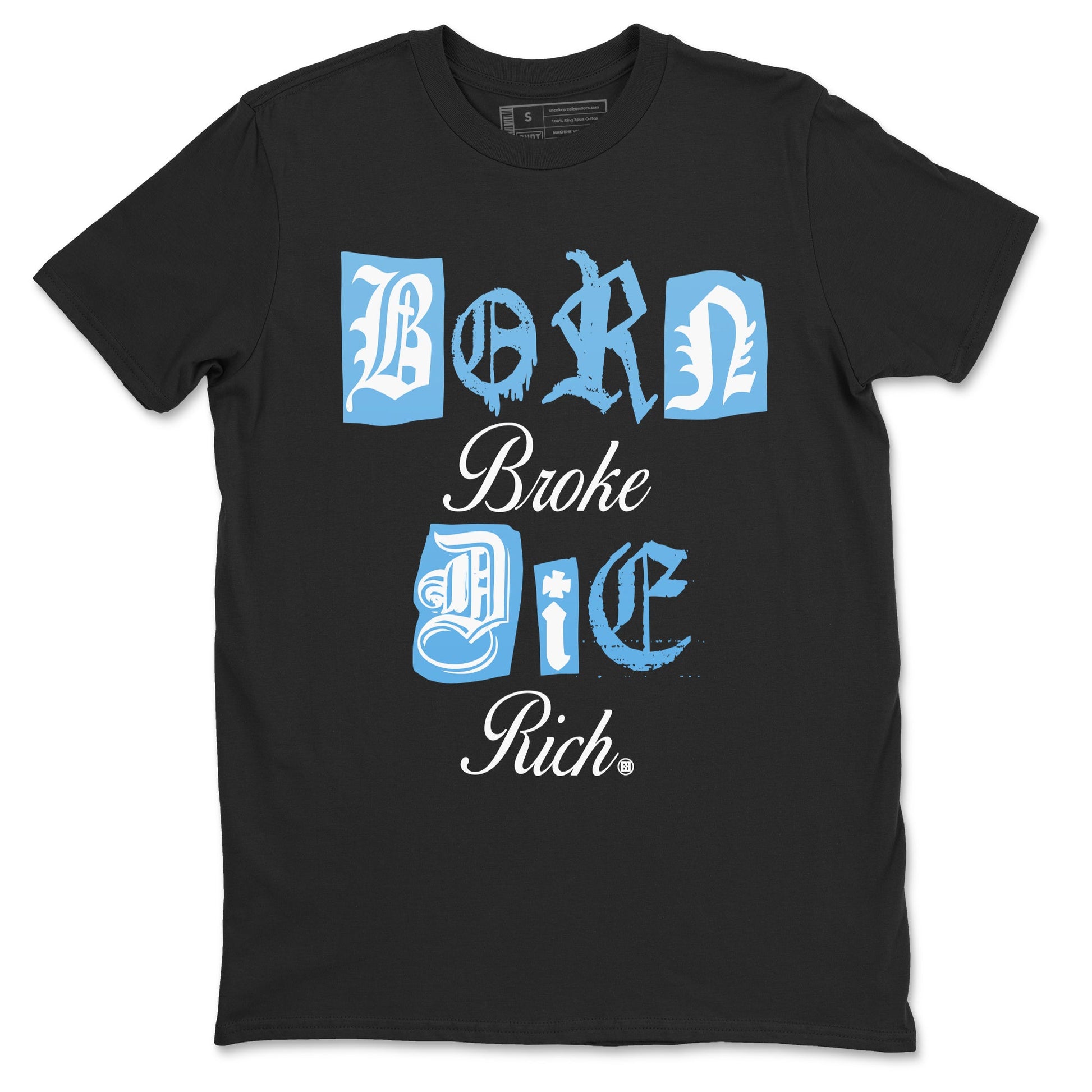 11s Legend Blue shirts to match jordans Born Broke Die Rich best t shirts to wear with jordans AJ11 Retro Legend Blue match shoes to clothes SNRT Sneaker Tees unisex cotton Black 2 shirts