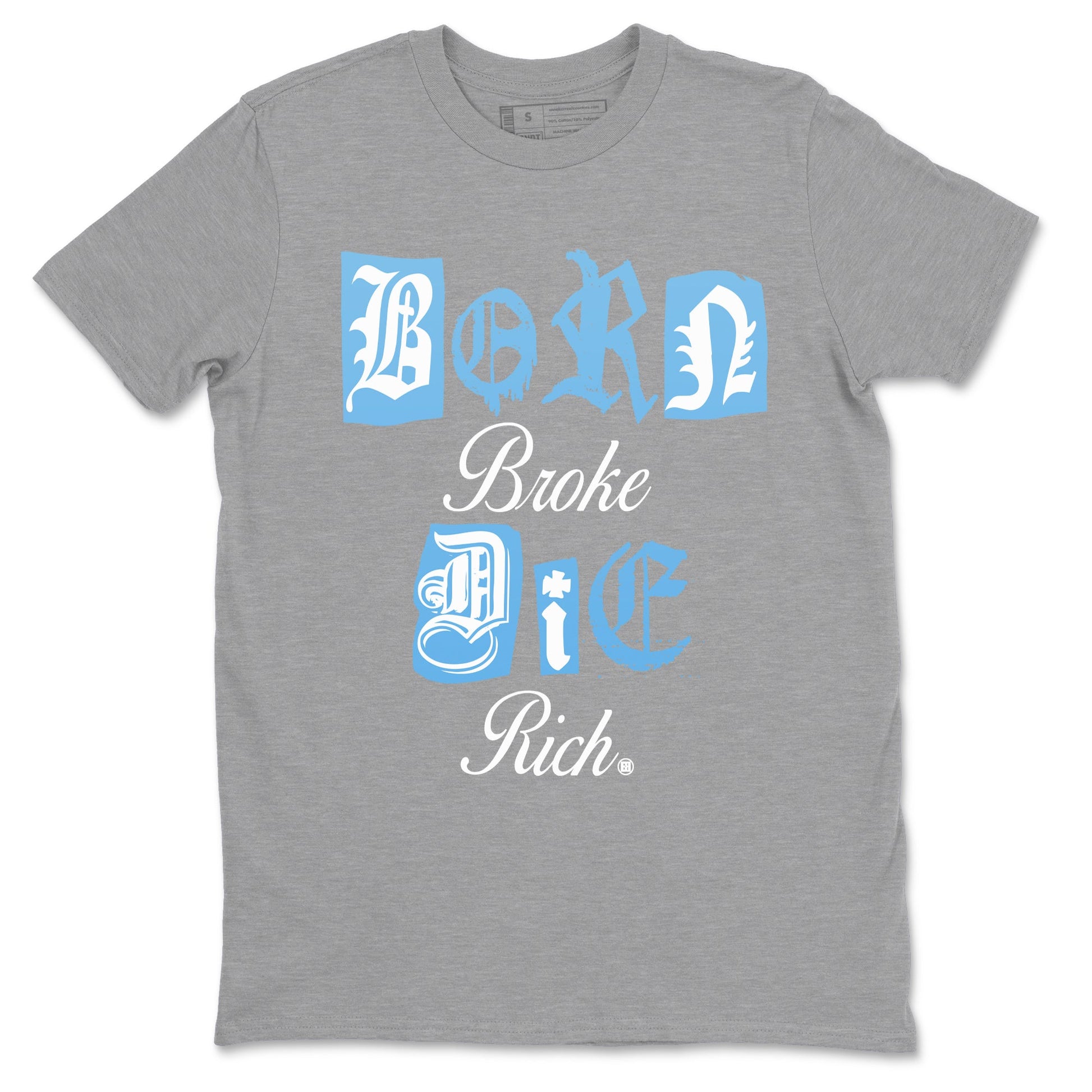 11s Legend Blue shirts to match jordans Born Broke Die Rich best t shirts to wear with jordans AJ11 Retro Legend Blue match shoes to clothes SNRT Sneaker Tees unisex cotton Heather Grey 2 shirts