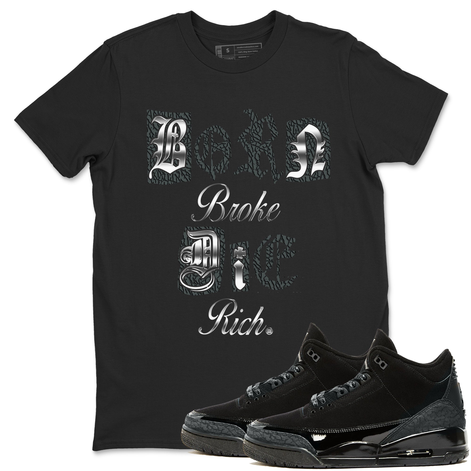3s Black Cat shirts to match jordans Born Broke Die Rich best t shirts to wear with jordans Air Jordan 3 Black Cat match shoes to clothes SNRT Sneaker Tees unisex cotton Black 1 shirts