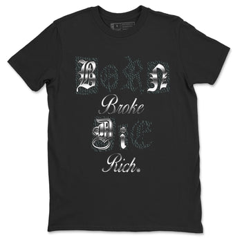 3s Black Cat shirts to match jordans Born Broke Die Rich best t shirts to wear with jordans Air Jordan 3 Black Cat match shoes to clothes SNRT Sneaker Tees unisex cotton Black 2 shirts
