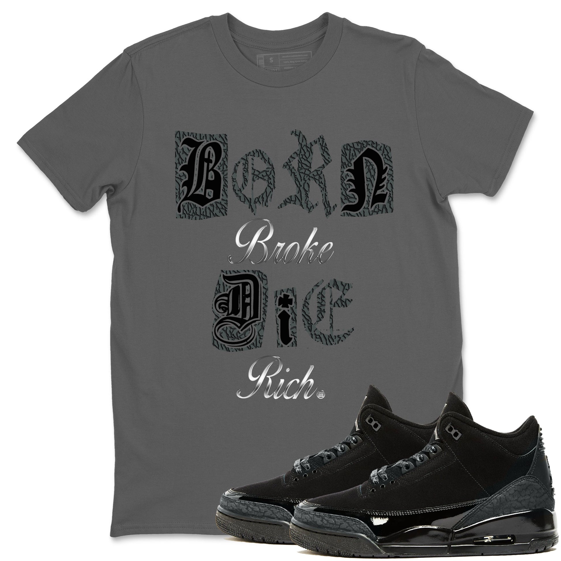 3s Black Cat shirts to match jordans Born Broke Die Rich best t shirts to wear with jordans Air Jordan 3 Black Cat match shoes to clothes SNRT Sneaker Tees unisex cotton Cool Grey 1 shirts