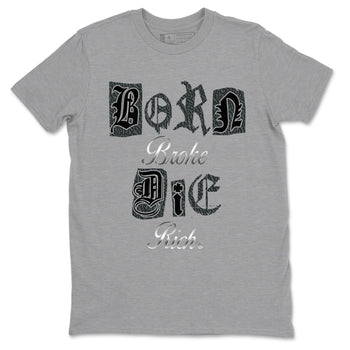 3s Black Cat shirts to match jordans Born Broke Die Rich best t shirts to wear with jordans Air Jordan 3 Black Cat match shoes to clothes SNRT Sneaker Tees unisex cotton Heather Grey 2 shirts