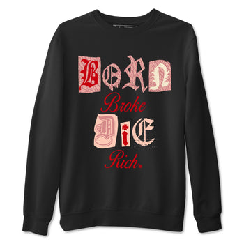 Air Jordan 3 "Treat Yourself" Washed Coral shirts to Special Valentine's Day Born Broke Die Rich sneaker match tees Jordan 3 Valentine's Day best t shirts to wear with jordans SNRT Sneaker Tees Graphic Tee Black 2 shirts