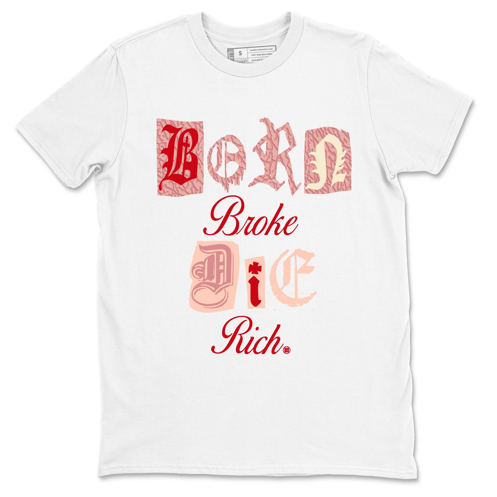 Air Jordan 3 "Treat Yourself" Washed Coral shirts to Special Valentine's Day Born Broke Die Rich sneaker match tees Jordan 3 Valentine's Day best t shirts to wear with jordans SNRT Sneaker Tees Graphic Tee White 2 shirts