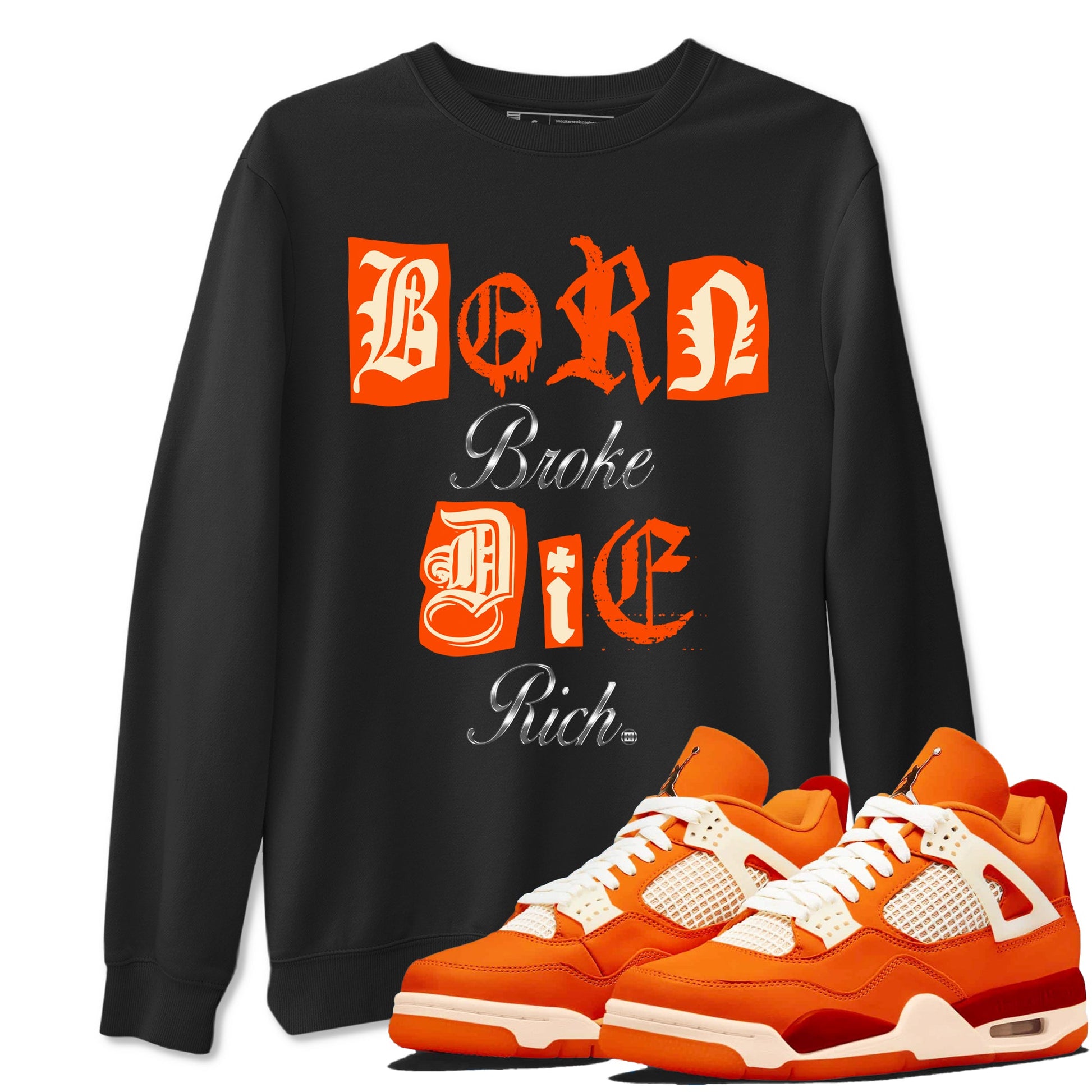 4s Firewood Orange shirts to match jordans Born Broke Die Rich best t shirts to wear with jordans Nigel Sylvester Air Jordan 4 Firewood Orange match shoes to clothes SNRT Sneaker Tees unisex cotton Black 1 shirts