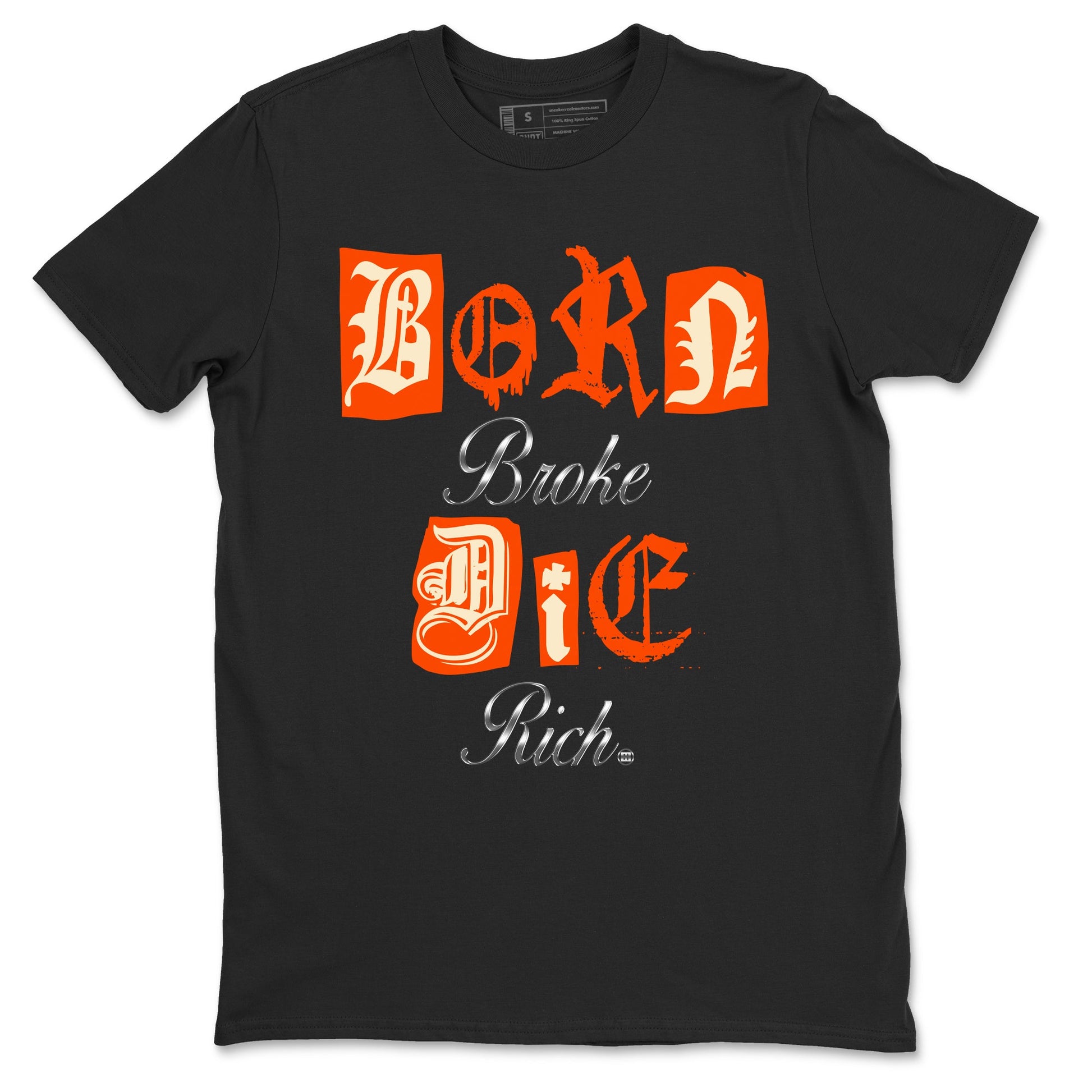 4s Firewood Orange shirts to match jordans Born Broke Die Rich best t shirts to wear with jordans Nigel Sylvester Air Jordan 4 Firewood Orange match shoes to clothes SNRT Sneaker Tees unisex cotton Black 2 shirts