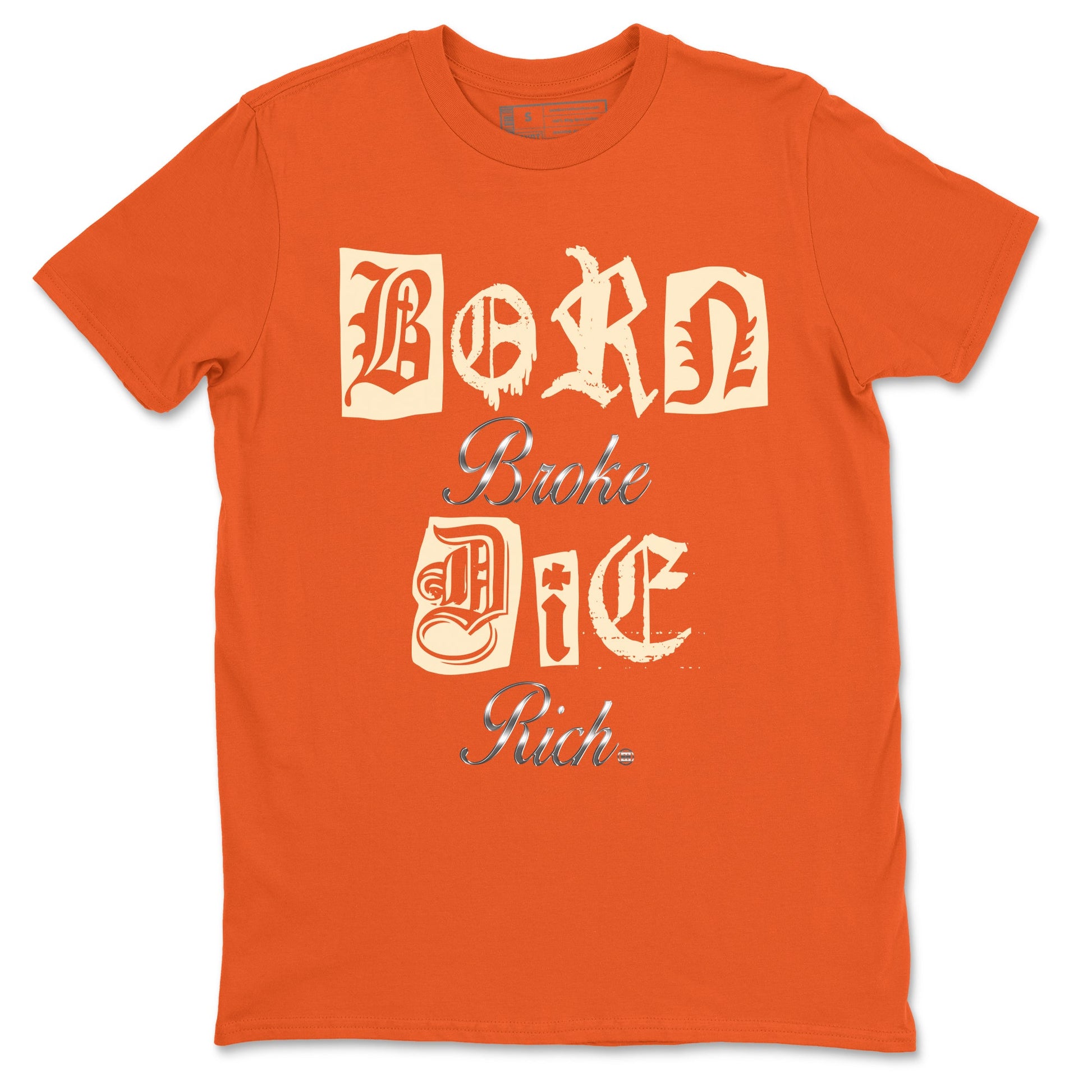 4s Firewood Orange shirts to match jordans Born Broke Die Rich best t shirts to wear with jordans Nigel Sylvester Air Jordan 4 Firewood Orange match shoes to clothes SNRT Sneaker Tees unisex cotton Orange 2 shirts