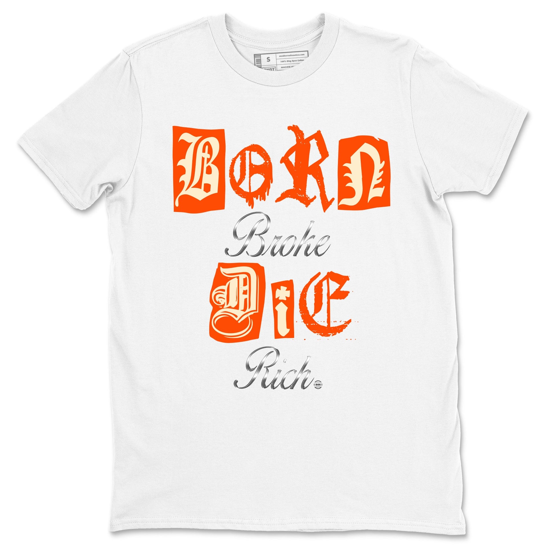 4s Firewood Orange shirts to match jordans Born Broke Die Rich best t shirts to wear with jordans Nigel Sylvester Air Jordan 4 Firewood Orange match shoes to clothes SNRT Sneaker Tees unisex cotton White 2 shirts