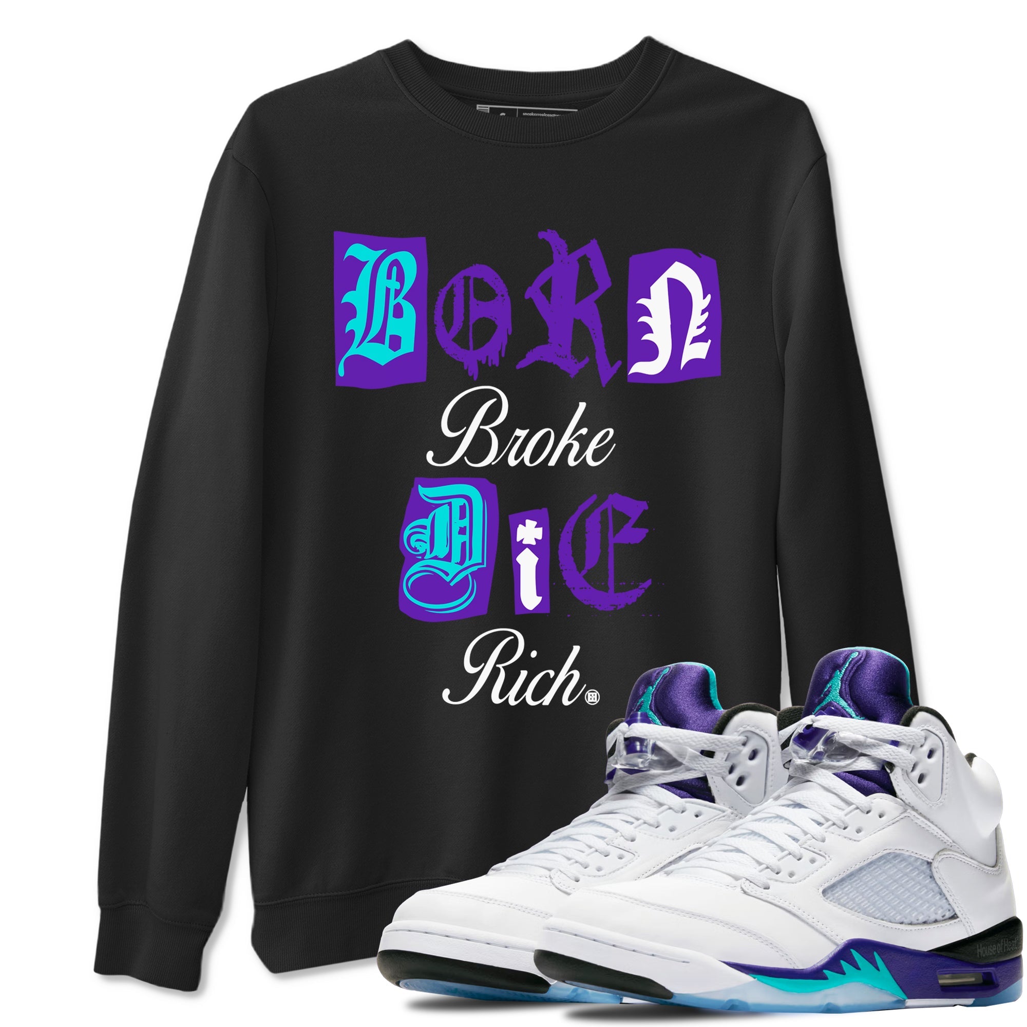 5s Grape shirts to match jordans Born Broke Die Rich best t shirts to wear with jordans AJ5 OG Grape match shoes to clothes SNRT Sneaker Tees unisex cotton Black 1 shirts