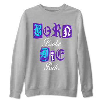 5s Grape shirts to match jordans Born Broke Die Rich best t shirts to wear with jordans AJ5 OG Grape match shoes to clothes SNRT Sneaker Tees unisex cotton Heather Grey 2 shirts