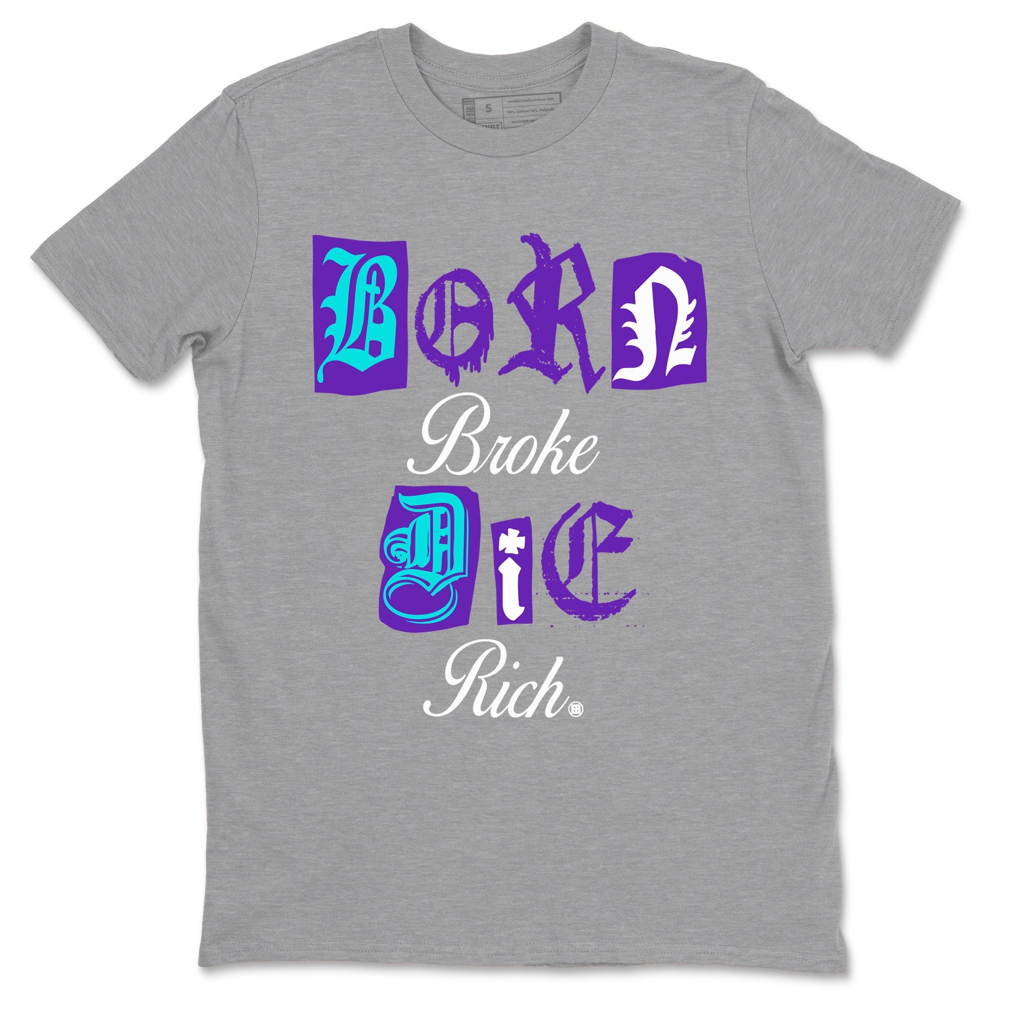 5s Grape shirts to match jordans Born Broke Die Rich best t shirts to wear with jordans AJ5 OG Grape match shoes to clothes SNRT Sneaker Tees unisex cotton Heather Grey 2 shirts