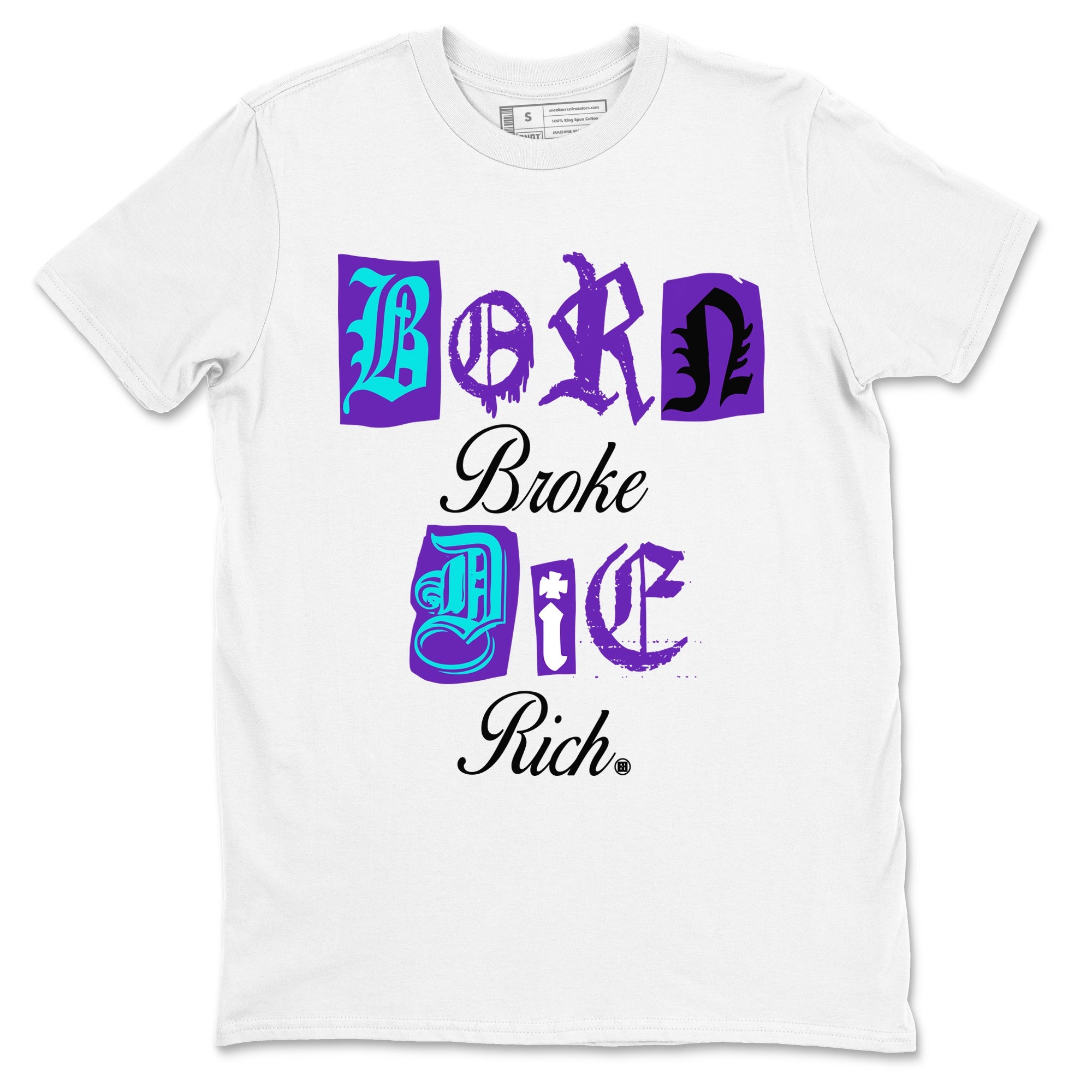 5s Grape shirts to match jordans Born Broke Die Rich best t shirts to wear with jordans AJ5 OG Grape match shoes to clothes SNRT Sneaker Tees unisex cotton White 2 shirts