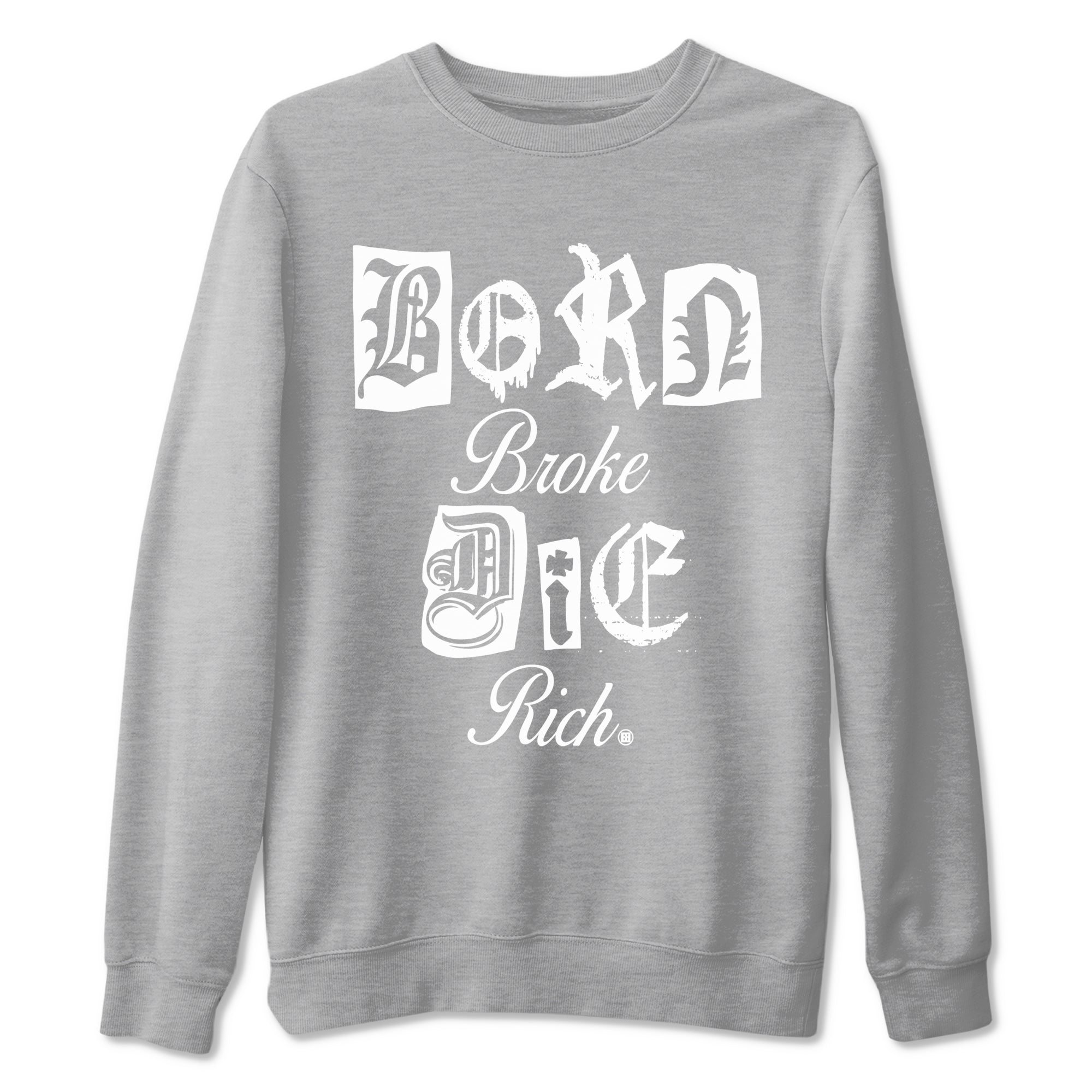 9s Cool Grey shirts to match jordans Born Broke Die Rich best t shirts to wear with jordans Air Jordan 9 Cool Grey match shoes to clothes SNRT Sneaker Tees unisex cotton Heather Grey 2 shirts