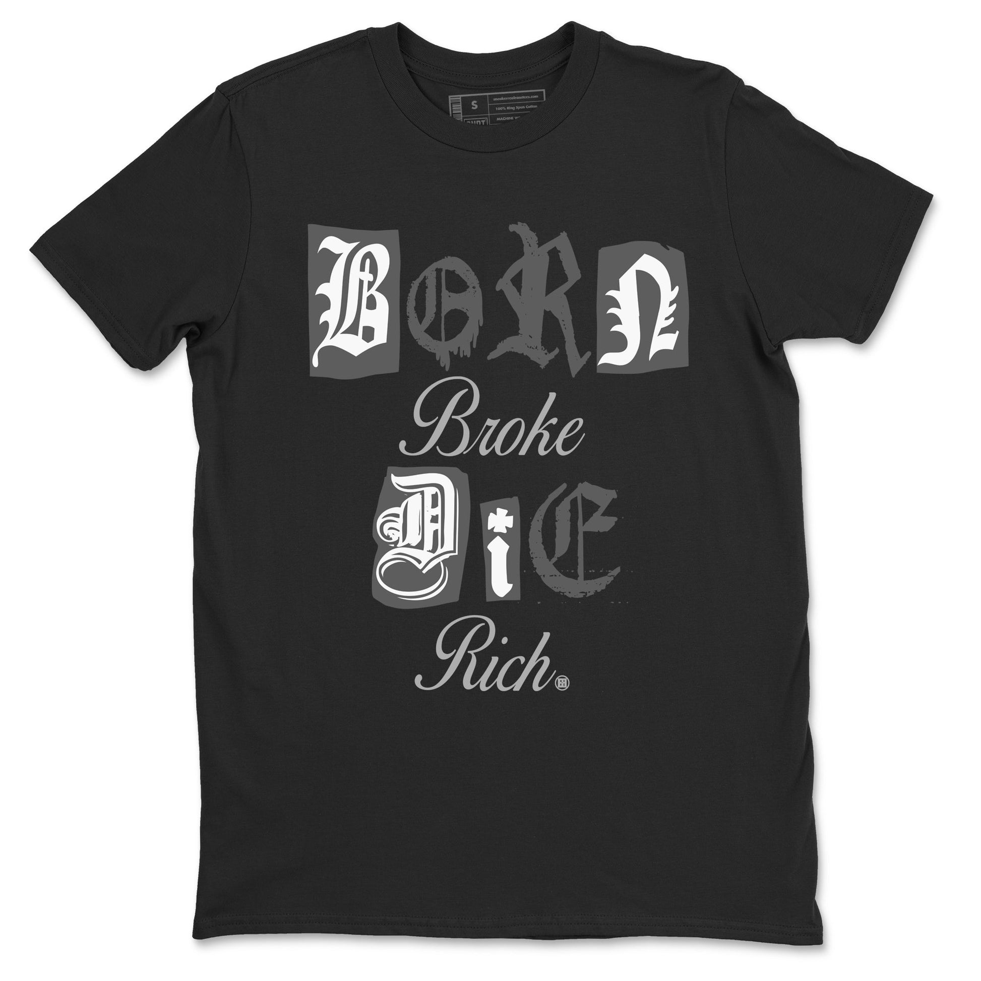 9s Cool Grey shirts to match jordans Born Broke Die Rich best t shirts to wear with jordans Air Jordan 9 Cool Grey match shoes to clothes SNRT Sneaker Tees unisex cotton Black 2 shirts