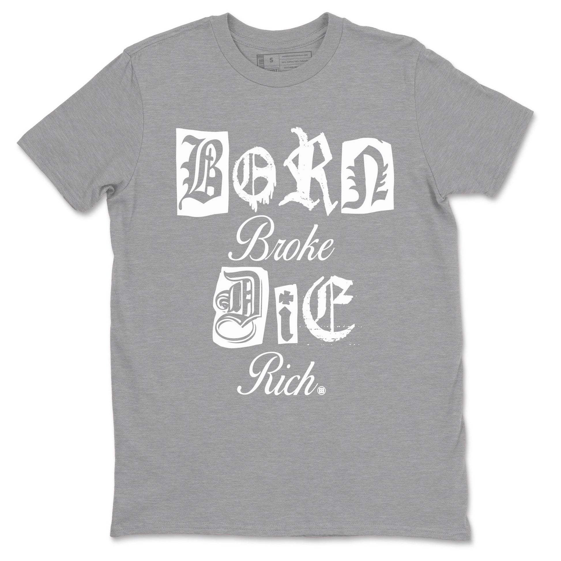 9s Cool Grey shirts to match jordans Born Broke Die Rich best t shirts to wear with jordans Air Jordan 9 Cool Grey match shoes to clothes SNRT Sneaker Tees unisex cotton Heather Grey 2 shirts