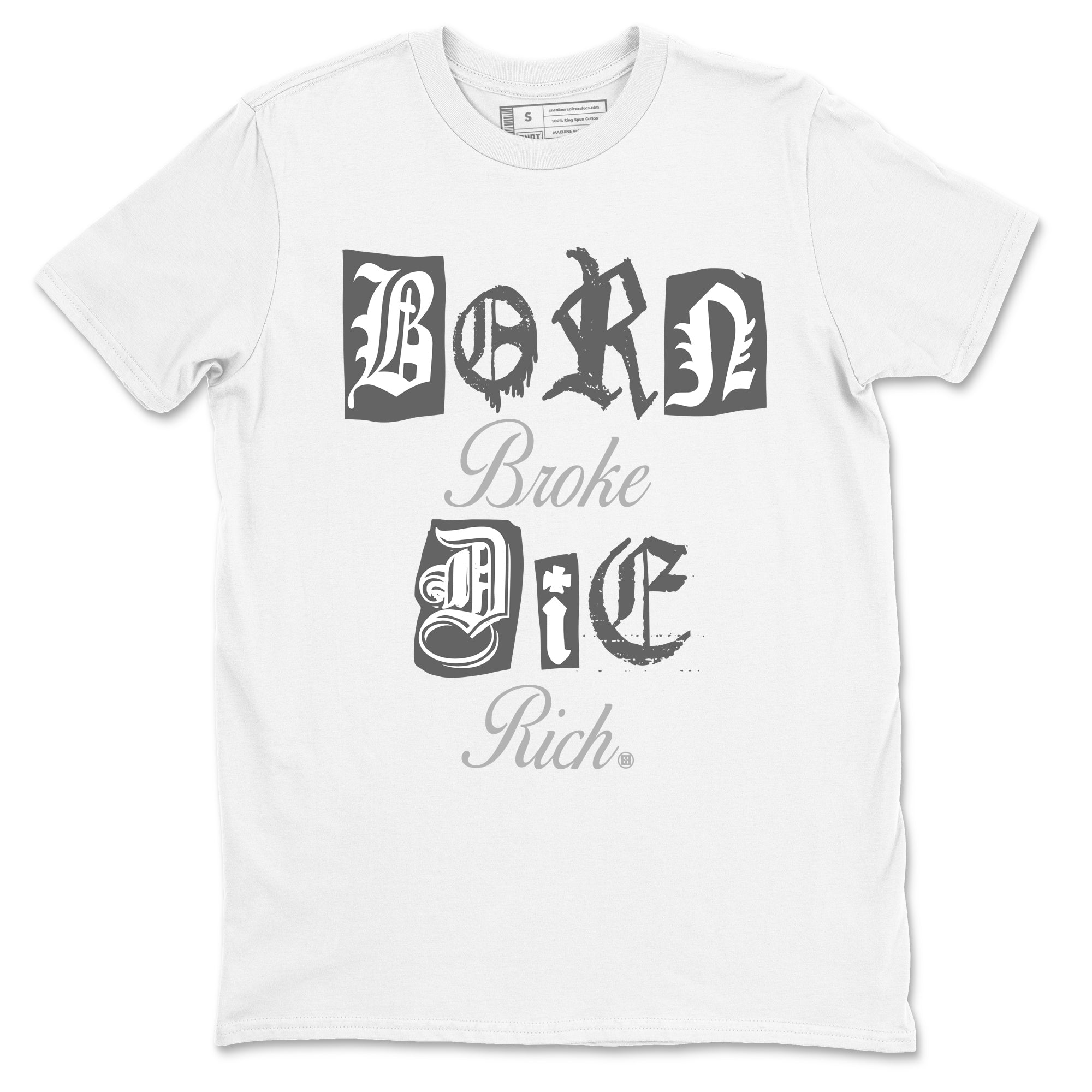 9s Cool Grey shirts to match jordans Born Broke Die Rich best t shirts to wear with jordans Air Jordan 9 Cool Grey match shoes to clothes SNRT Sneaker Tees unisex cotton White 2 shirts
