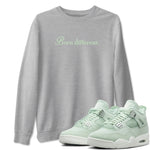 4s seafoam t-shirts to match jordans Born Different sneaker match tees Air Jordan 4 Abundance graphic tee for sneakerheads SNRT Sneaker Tees unisex cotton Heather Grey 1 shirts