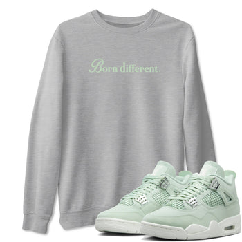4s seafoam t-shirts to match jordans Born Different sneaker match tees Air Jordan 4 Abundance graphic tee for sneakerheads SNRT Sneaker Tees unisex cotton Heather Grey 1 shirts