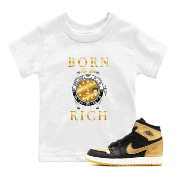 AJ1 Black Metallic Gold shirts to match jordans Born To Be Rich sneaker match tees Air Jordan 1 Black Metallic Gold SNRT Sneaker Tees streetwear brand Baby and Youth White 1 cotton tee
