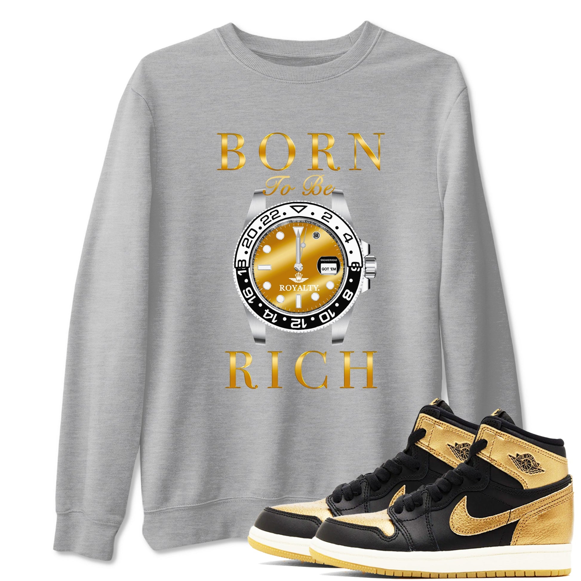 AJ1 Black Metallic Gold shirts to match jordans Born To Be Rich sneaker match tees Air Jordan 1 Black Metallic Gold SNRT Sneaker Tees streetwear brand Heather Grey 1 unisex cotton tee