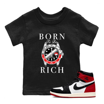 1s Black Toe Reimagined shirts to match jordans Born To Be Rich sneaker match tees Air Jordan 1 Black Toe Reimagined match shoes to clothes SNRT Sneaker Tees Youth Baby Black 1 tee