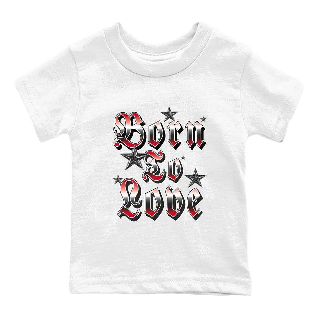 1s '85 Bred shirts to match jordans Born To Love best t shirts to wear with jordans Air Jordan 1 Retro HIgh OG '85 Bred match shoes to clothes SNRT Sneaker Tees Youth Baby White 2 tee