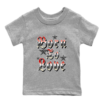 AJ1 Black Toe Reimagined shirts to match jordans Born To Love best t shirts to wear with jordans Air Jordan 1 High OG Black Toe Reimagined match shoes to clothes SNRT Sneaker Tees Youth Baby Heather Grey 2 tee
