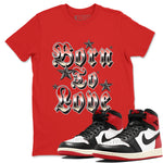 AJ1 Black Toe Reimagined shirts to match jordans Born To Love best t shirts to wear with jordans Air Jordan 1 High OG Black Toe Reimagined match shoes to clothes SNRT Sneaker Tees unisex cotton Red 1 shirts