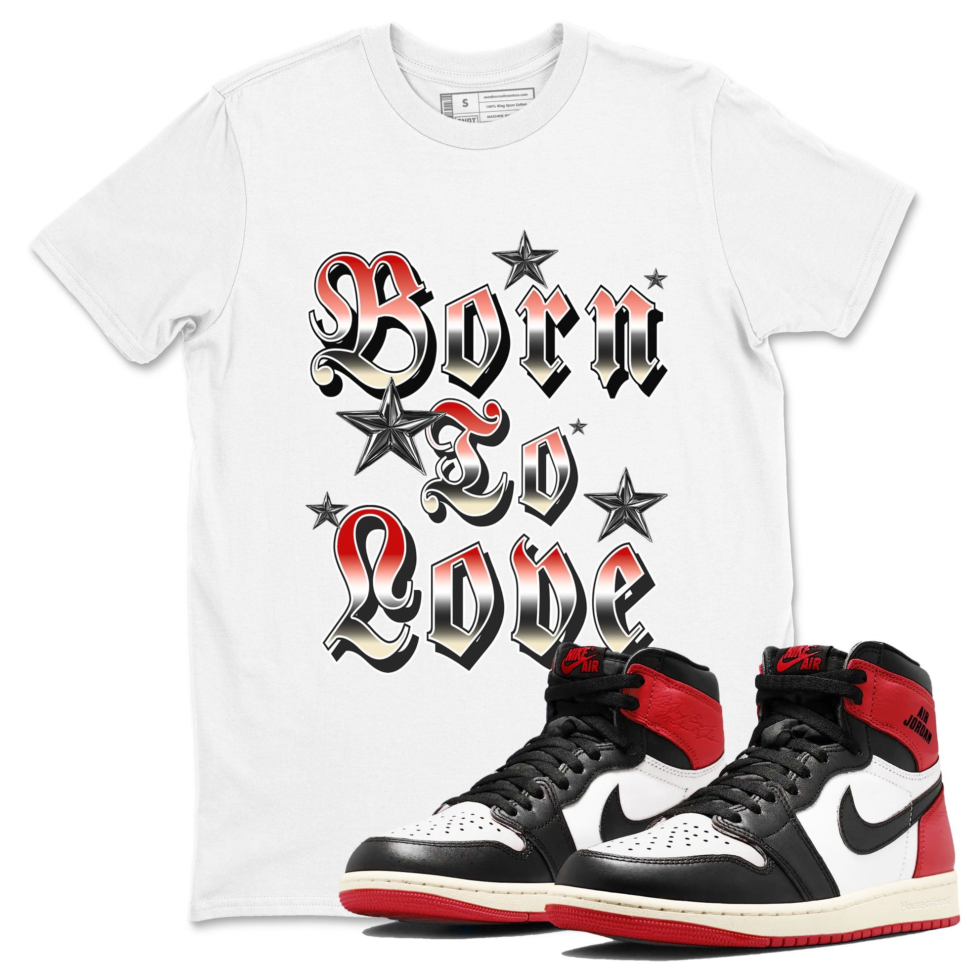 AJ1 Black Toe Reimagined shirts to match jordans Born To Love best t shirts to wear with jordans Air Jordan 1 High OG Black Toe Reimagined match shoes to clothes SNRT Sneaker Tees unisex cotton White 1 shirts