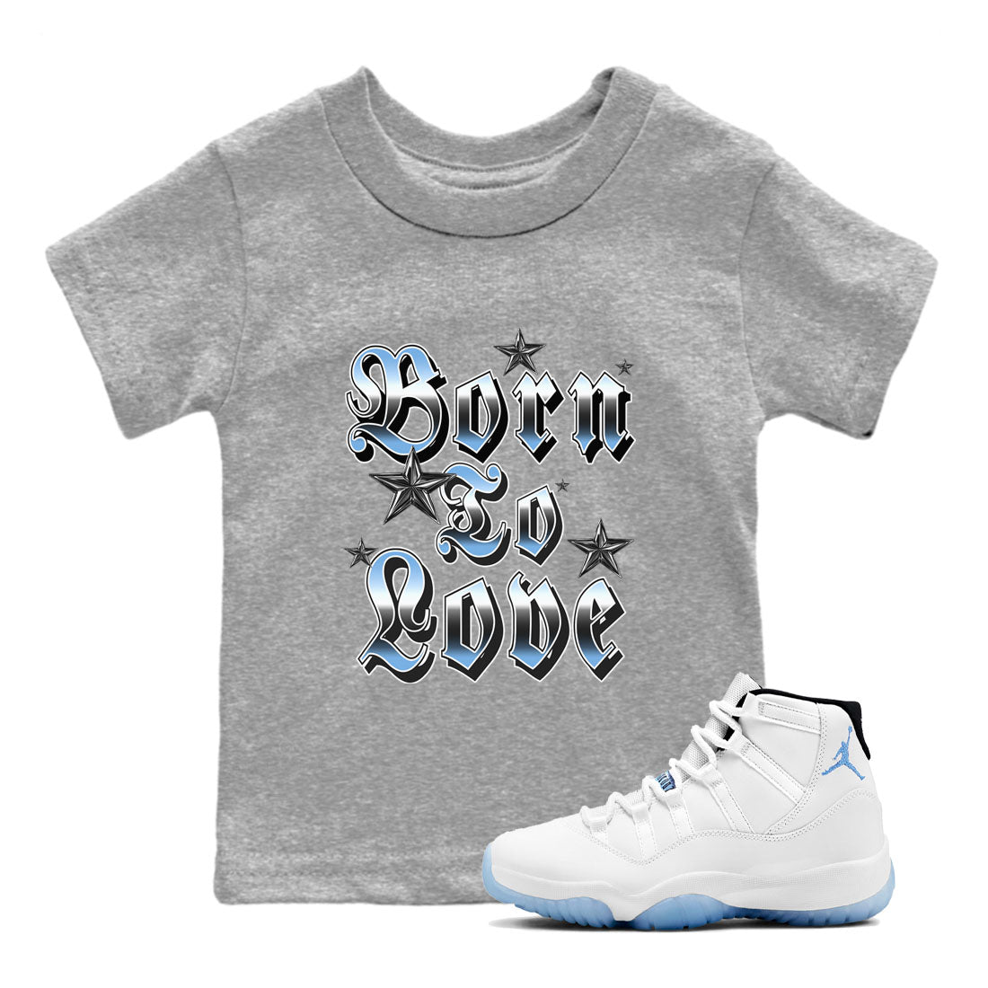 11s Legend Blue shirts to match jordans Born To Love best t shirts to wear with jordans AJ11 Retro Legend Blue match shoes to clothes SNRT Sneaker Tees Youth Baby Heather Grey 1 tee