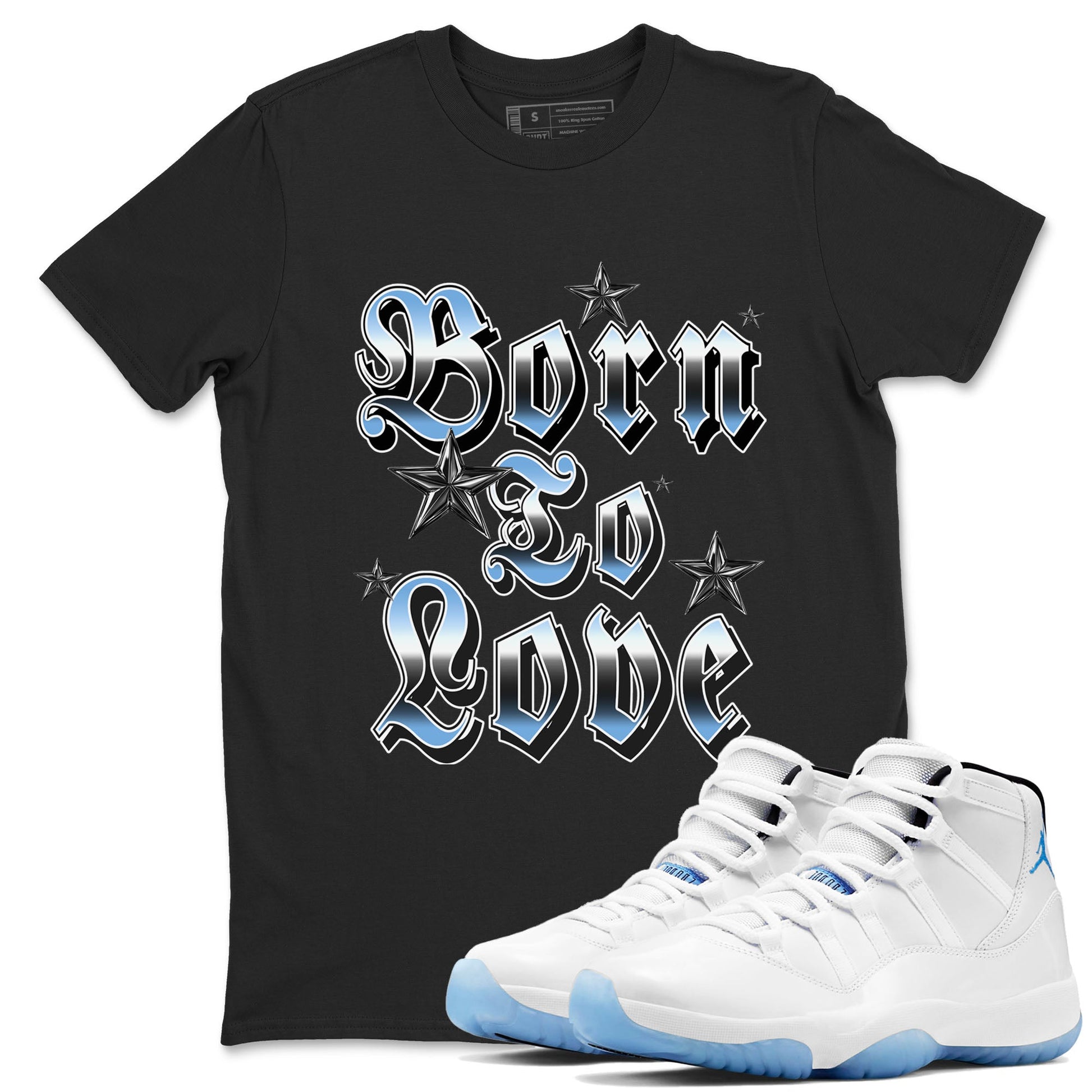 11s Legend Blue shirts to match jordans Born To Love best t shirts to wear with jordans AJ11 Retro Legend Blue match shoes to clothes SNRT Sneaker Tees unisex cotton Black 1 shirts