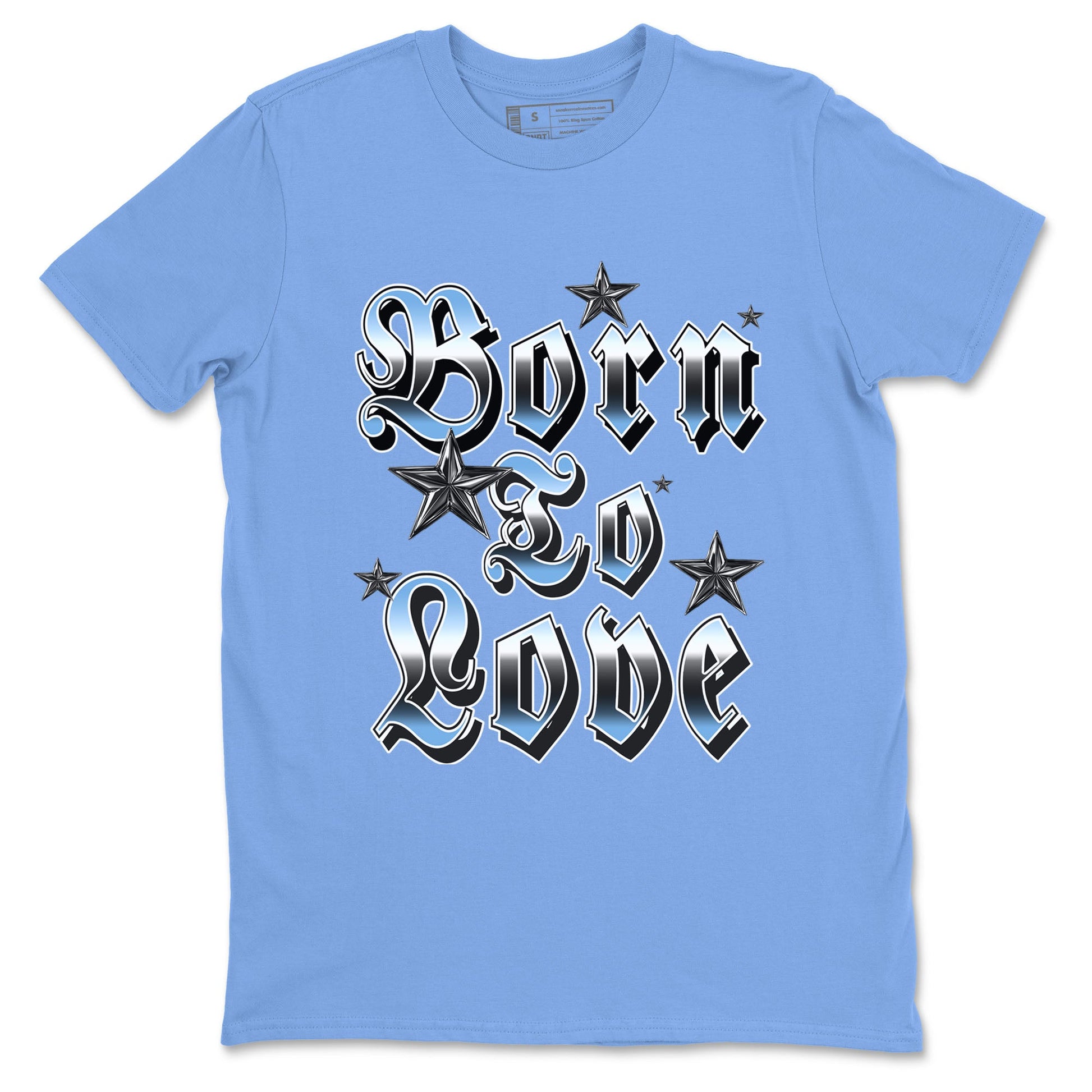 11s Legend Blue shirts to match jordans Born To Love best t shirts to wear with jordans AJ11 Retro Legend Blue match shoes to clothes SNRT Sneaker Tees unisex cotton Carolina Blue 2 shirts