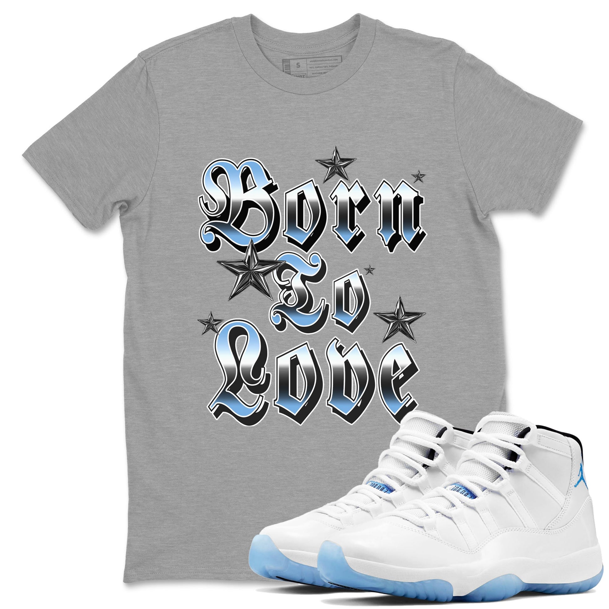 11s Legend Blue shirts to match jordans Born To Love best t shirts to wear with jordans AJ11 Retro Legend Blue match shoes to clothes SNRT Sneaker Tees unisex cotton Heather Grey 1 shirts