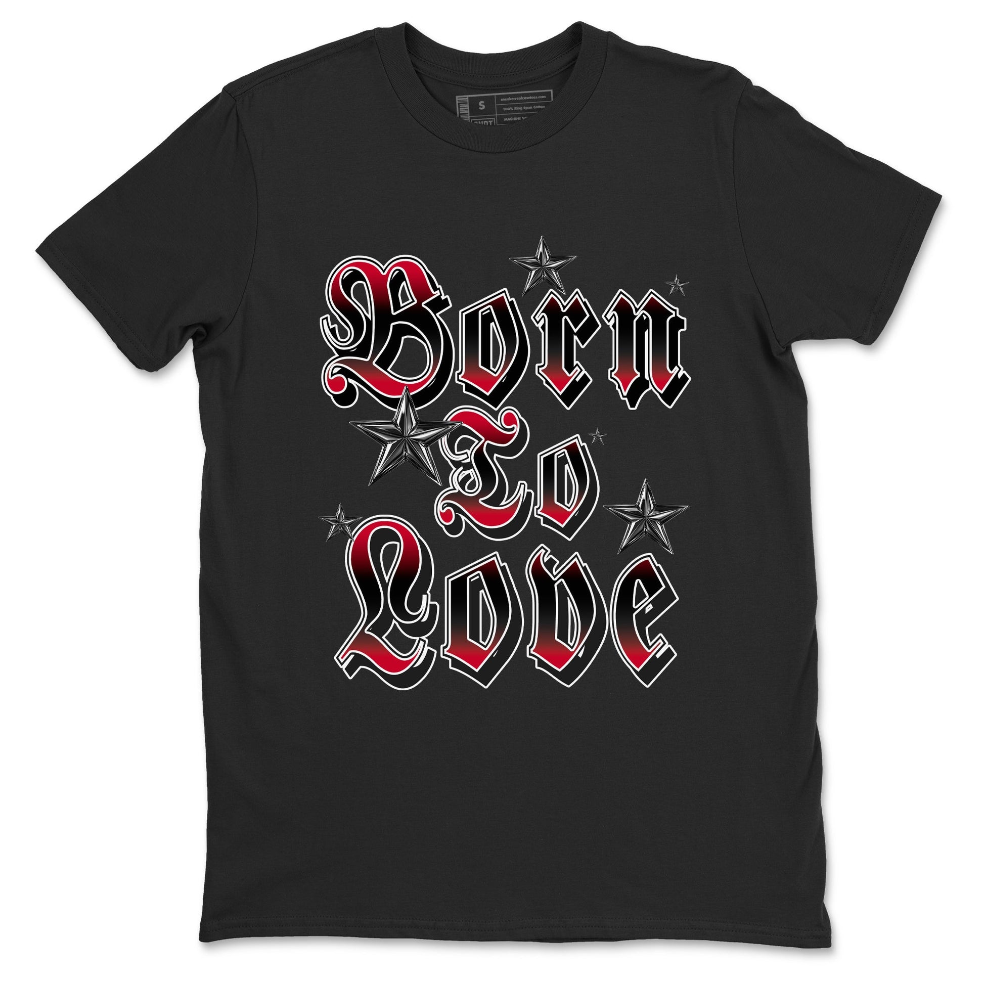 12s Flu Game shirts to match jordans Born To Love best t shirts to wear with jordans Air Jordan 12 Retro Flu Black and Varsity Red match shoes to clothes SNRT Sneaker Tees unisex cotton Black 2 shirts