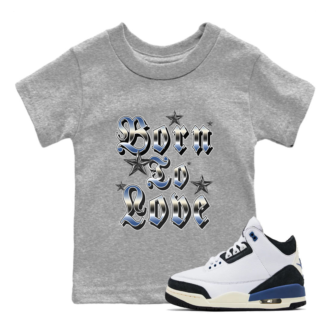3s For The Love to match jordans Born To Love best t shirts to wear with jordans A Ma Maniere x Air Jordan 3 Diffused Blue match shoes to clothes SNRT Sneaker Tees Youth Baby Heather Grey 1 tee