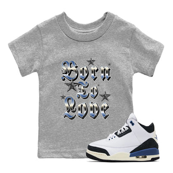 3s For The Love to match jordans Born To Love best t shirts to wear with jordans A Ma Maniere x Air Jordan 3 Diffused Blue match shoes to clothes SNRT Sneaker Tees Youth Baby Heather Grey 1 tee