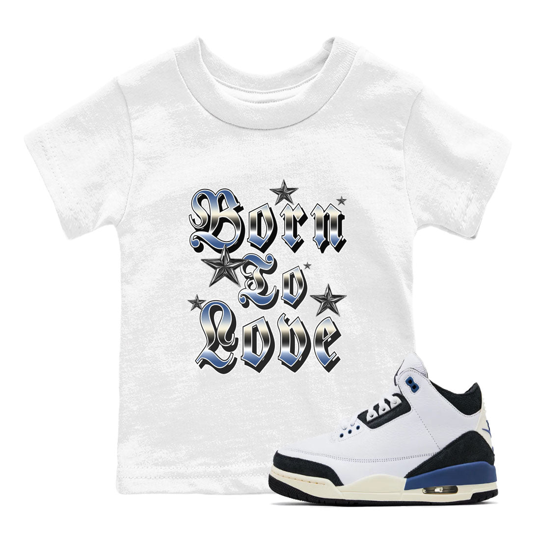 3s For The Love to match jordans Born To Love best t shirts to wear with jordans A Ma Maniere x Air Jordan 3 Diffused Blue match shoes to clothes SNRT Sneaker Tees Youth Baby White 1 tee