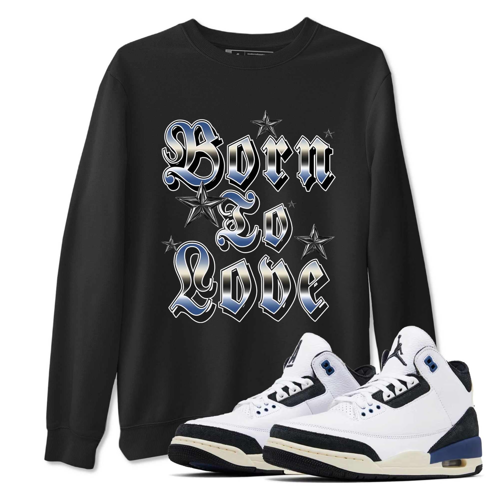 3s For The Love to match jordans Born To Love best t shirts to wear with jordans A Ma Maniere x Air Jordan 3 Diffused Blue match shoes to clothes SNRT Sneaker Tees unisex cotton Black 1 shirts