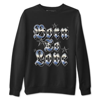 3s For The Love to match jordans Born To Love best t shirts to wear with jordans A Ma Maniere x Air Jordan 3 Diffused Blue match shoes to clothes SNRT Sneaker Tees unisex cotton Black 2 shirts