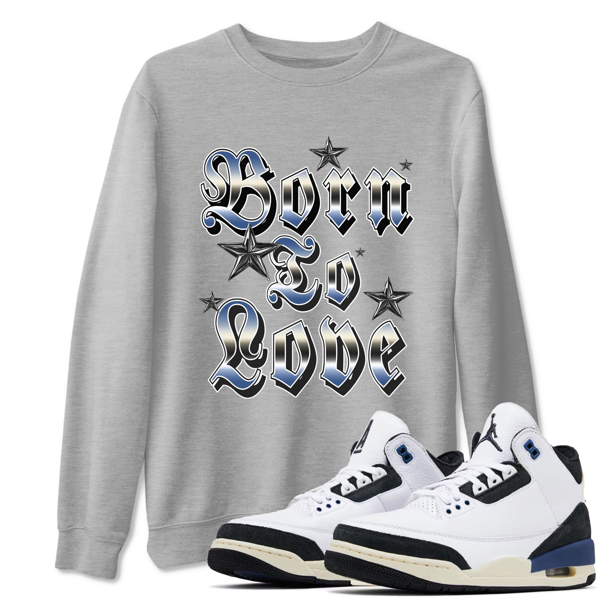 3s For The Love to match jordans Born To Love best t shirts to wear with jordans A Ma Maniere x Air Jordan 3 Diffused Blue match shoes to clothes SNRT Sneaker Tees unisex cotton Heather Grey 1 shirts